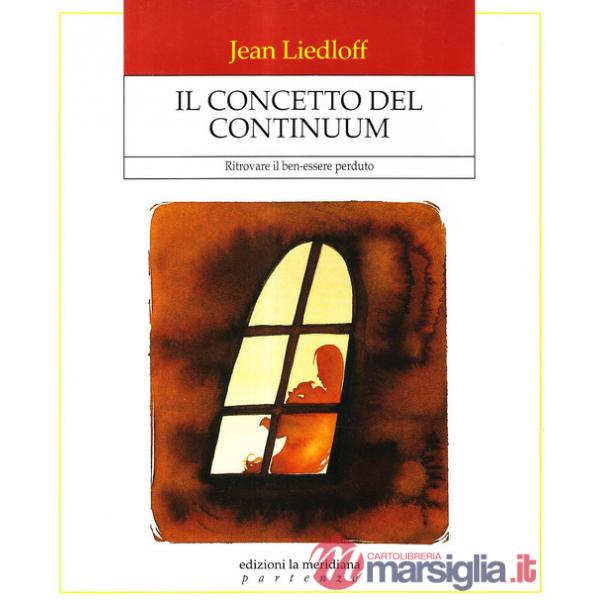 Concetto del continuum. Ritrovare il ben-essere perduto (Il)