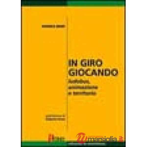 In giro giocando. Ludobus, animazione, territorio