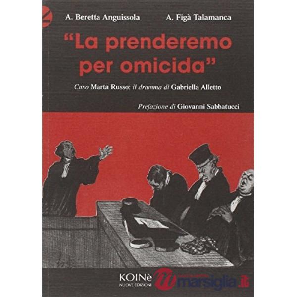 La prenderemo per omicida. Caso Marta Russo: il dramma dell'Alletto
