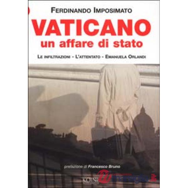 Vaticano un affare di Stato. I servizi segreti, l'attentato, Emanuela Orlandi