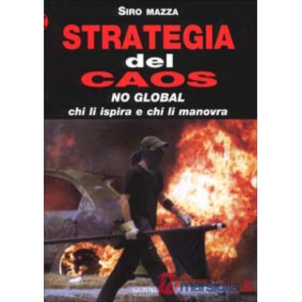 Strategia del caos. No-global: chi li ispira e chi li manovra