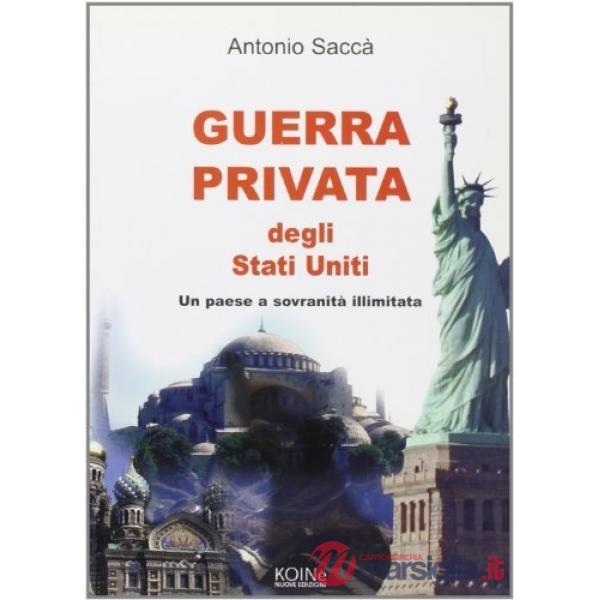 Guerra privata degli Stati Uniti. Un paese a sovranità illimitata