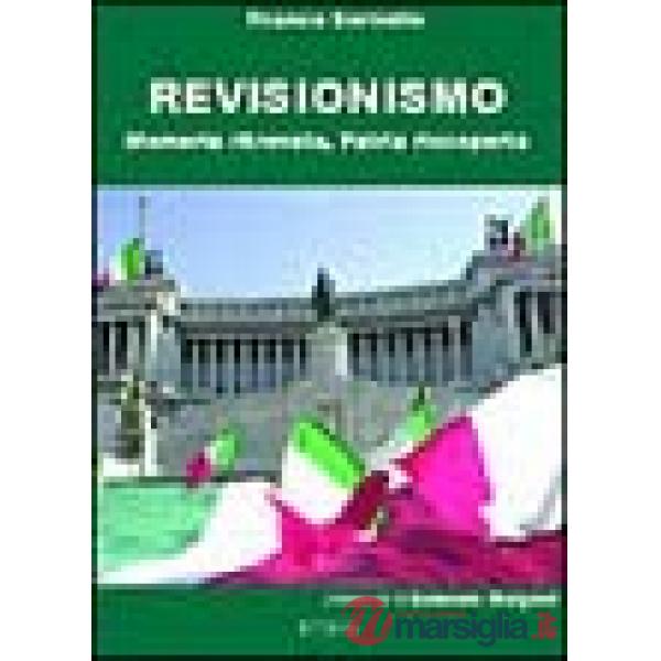 Revisionismo. Memoria ritrovata, patria riscoperta
