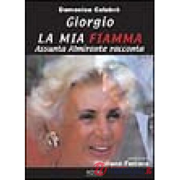 Giorgio, la mia fiamma. Assunta Almirante racconta...