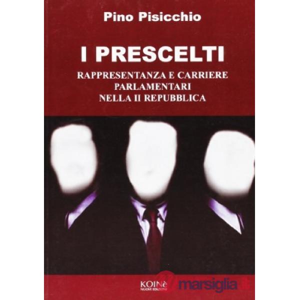 Prescelti. Rappresentanza e carriere parlamentari nella seconda Repubblica (I)