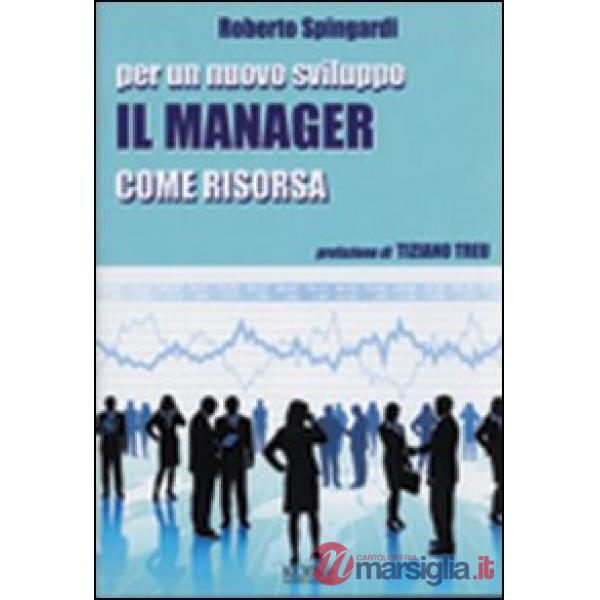 Per un nuovo sviluppo. Il manager come risorsa