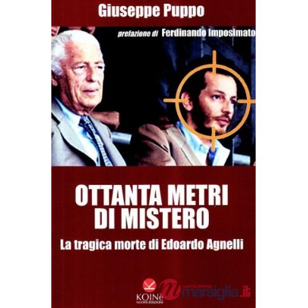 Ottanta metri di mistero. La tragica morte di Edoardo Agnelli