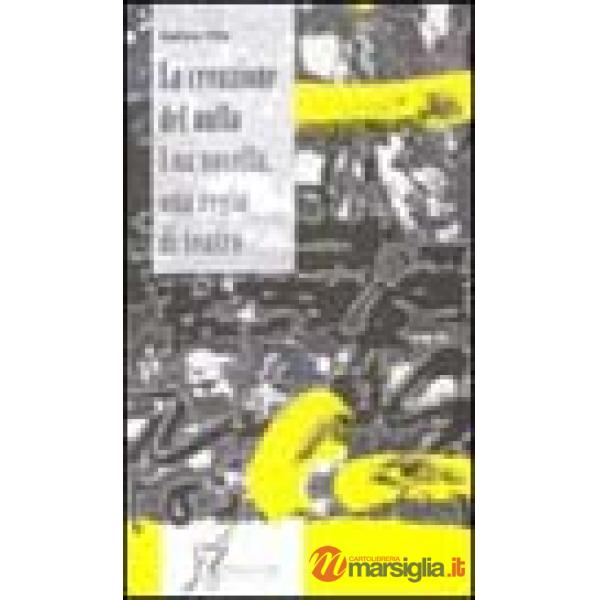 Creazione del nulla. Una novella, una regia di teatro (La)