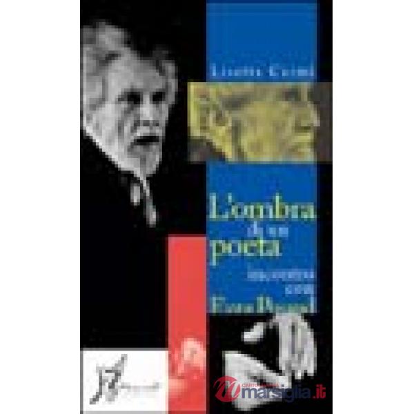 Ombra di un poeta. Incontro con Ezra Pound (L')