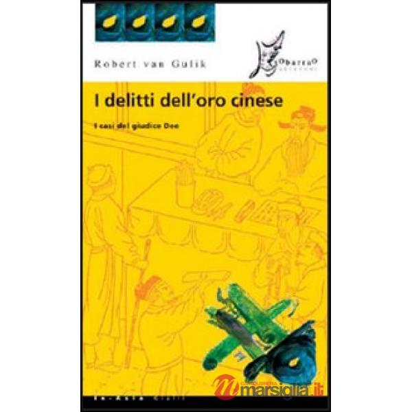 Delitti dell'oro cinese. I casi del giudice Dee (I)