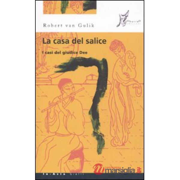 Casa del salice. I casi del giudice Dee (La)