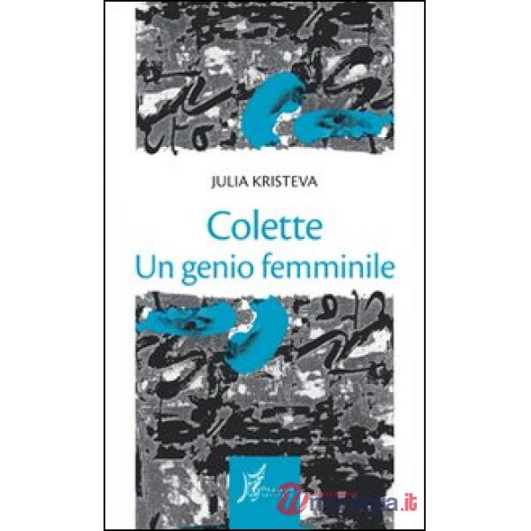 Colette. Il genio femminile