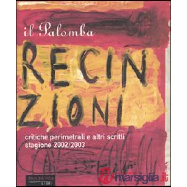 Palomba. Recinzioni e altri scritti. Critiche perimetrali dei migliori film dell