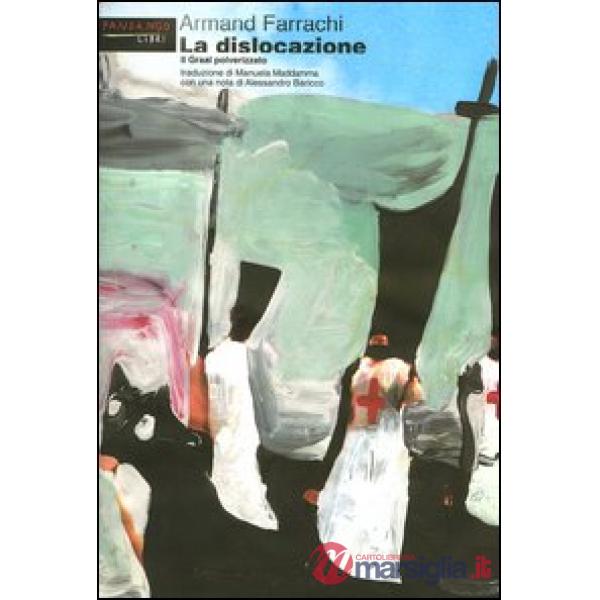 Dislocazione. Il Graal polverizzato (La)