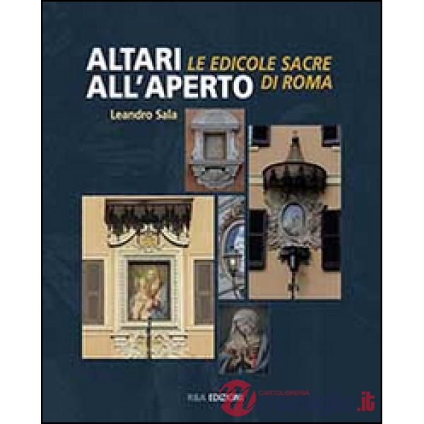 Altari all'aperto. Le edicole sacre di Roma