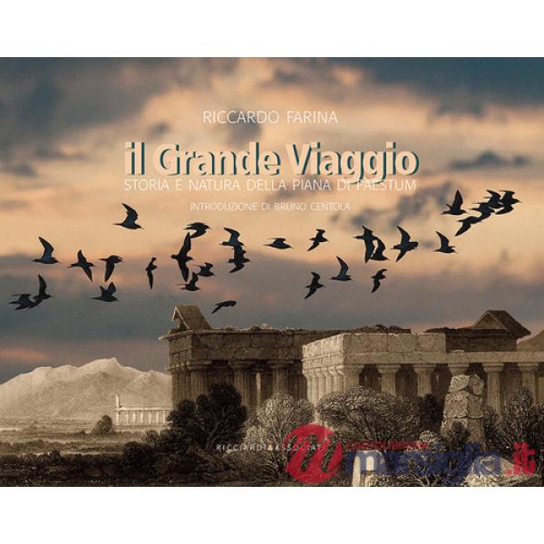 Grande viaggio. Storia e natura della Piana di Paestum (Il)