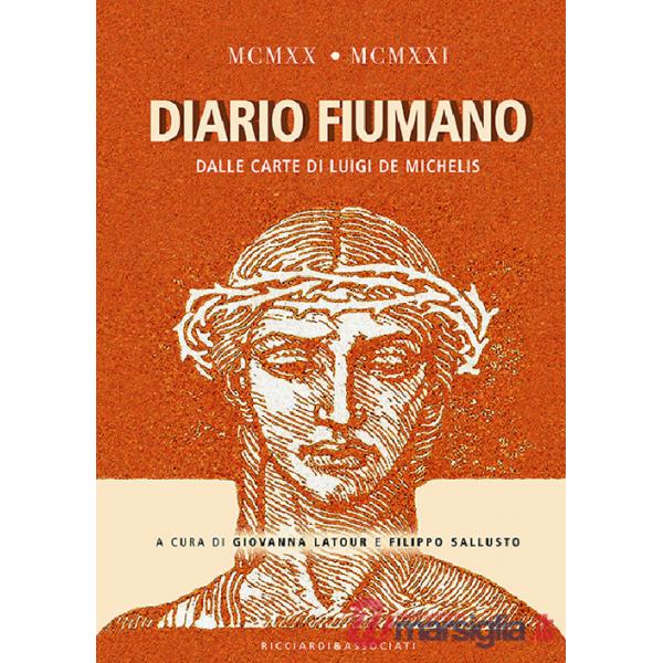 1920-1921. Diario fiumano. Dalle carte di Luigi De Michelis