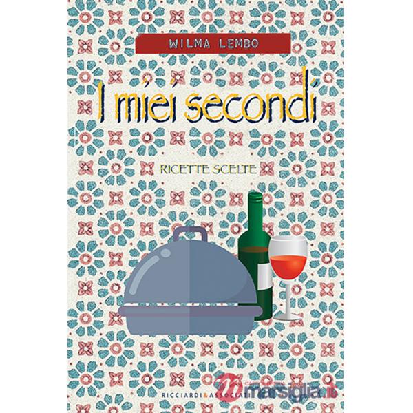 Miei secondi. Ricette scelte (I)