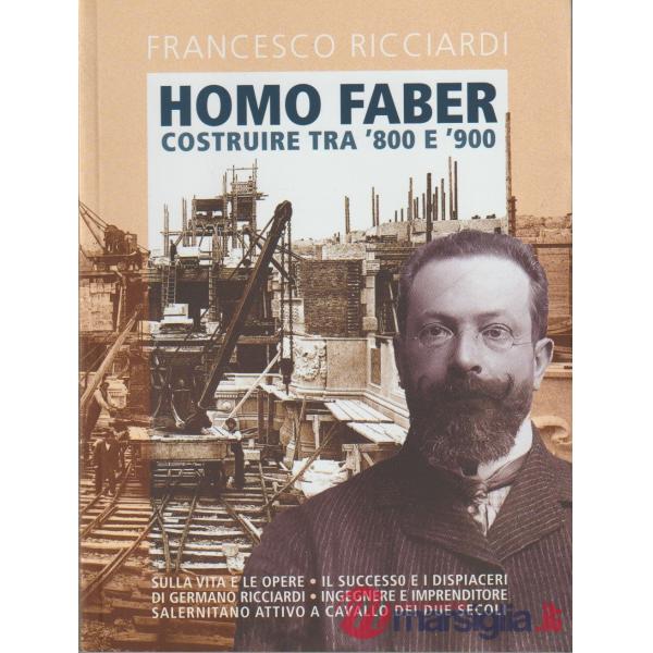 Homo Faber. Costruire tra '800 e '900