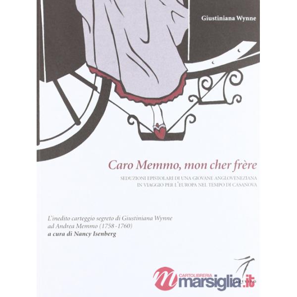 Caro Memmo, mon cher frère. Seduzioni epistolari di una giovane angloveneziana i