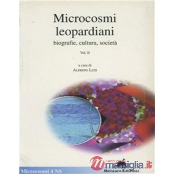 Microcosmi leopardiani. Biografie, cultura, società