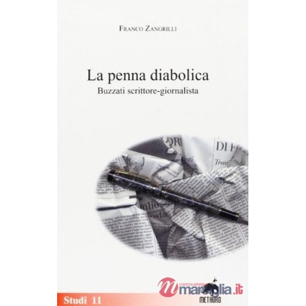 Penna diabolica. Buzzati scrittore-giornalista (La)