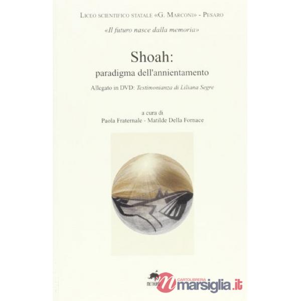 Shoah: paradigma dell'annientamento. Con DVD