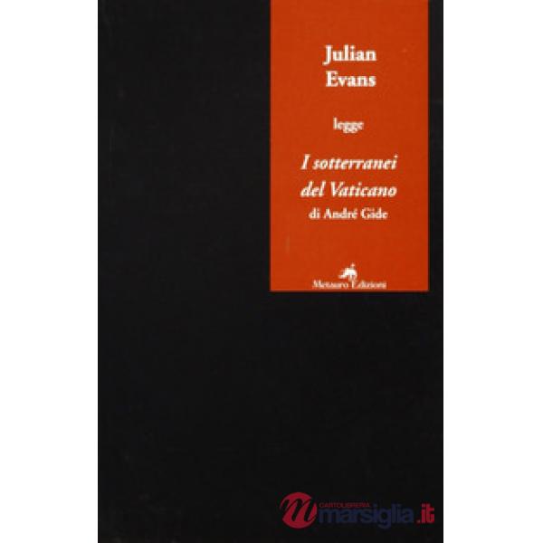 Julian Evans legge «I sotterranei del Vaticano» di André Gide