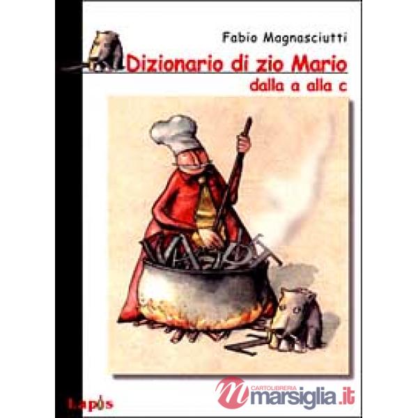 Dizionario di zio Mario dalla A alla C