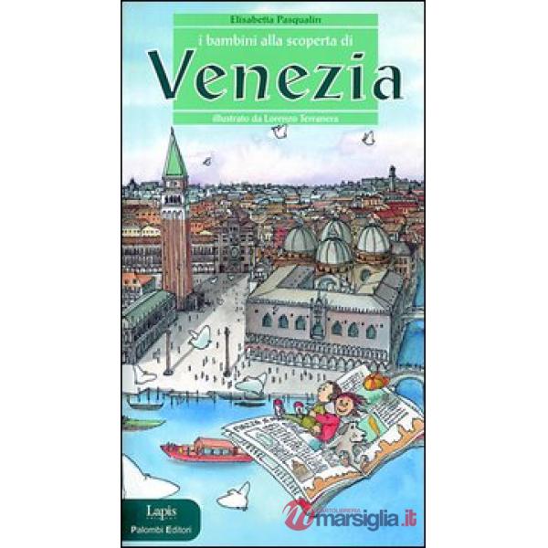 Bambini alla scoperta di Venezia. Ediz. illustrata (I)