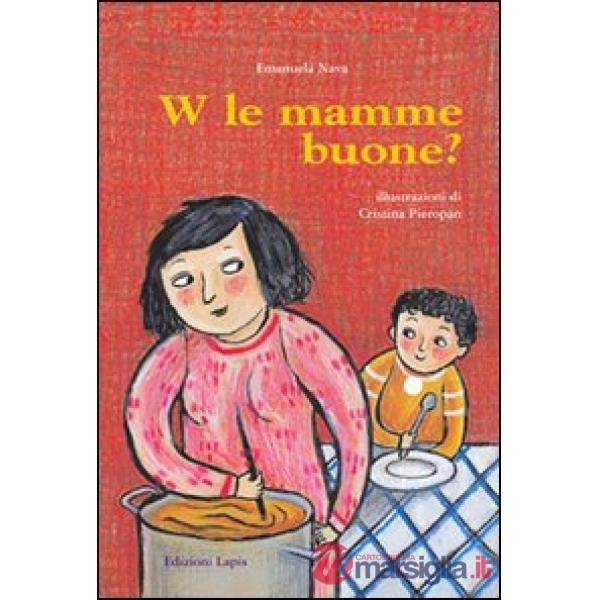 W le mamme buone?