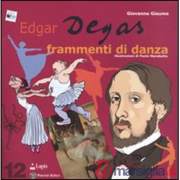 Edgar Degas. Frammenti di danza