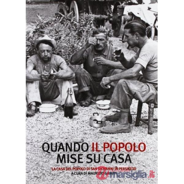 Quando il popolo mise su casa. Ediz. illustrata