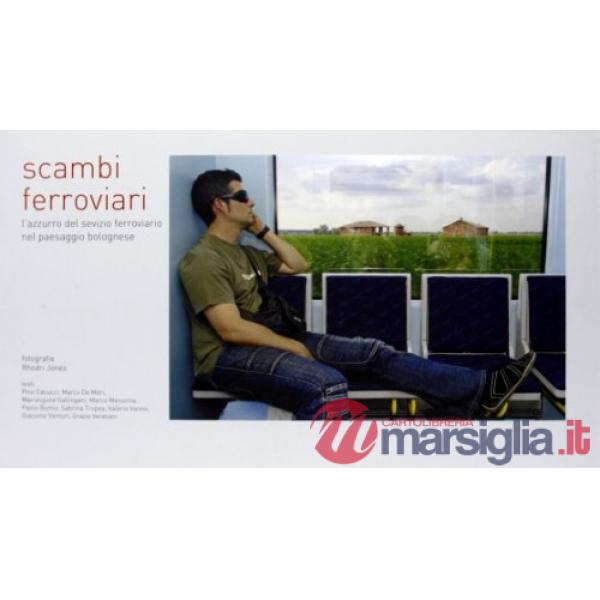 Scambi ferroviari. Catalogo della mostra. Ediz. illustrata