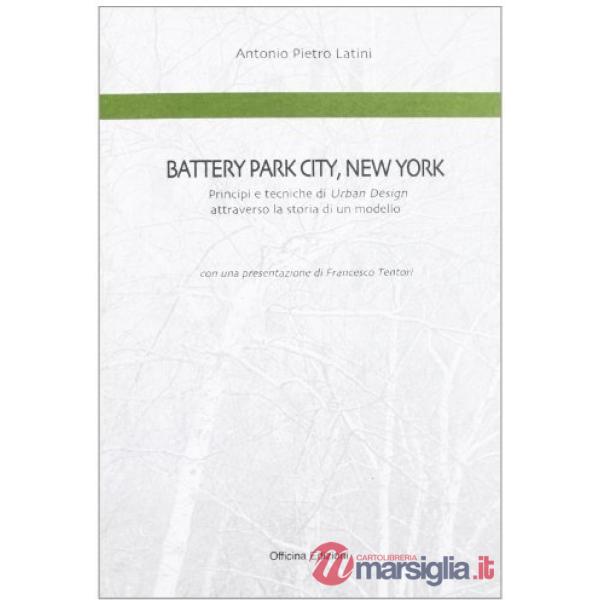Battery Park City, New York. Principi e tecniche di urban design attraverso la storia di un modello