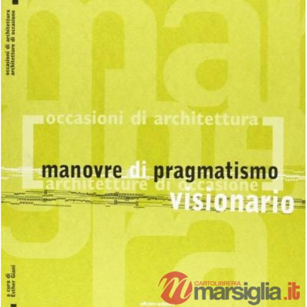Manovre di pragmatismo visionario