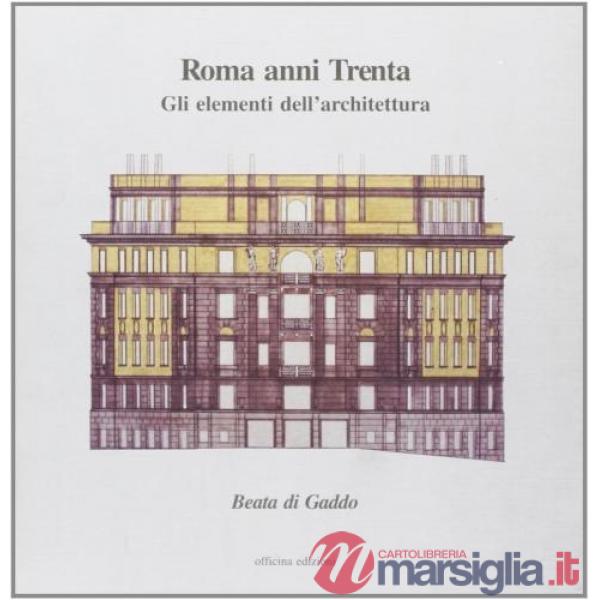 Roma anni Trenta. Gli elementi dell'architettura