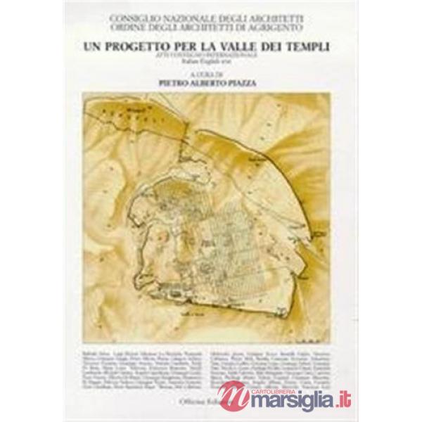 Progetto per la valle dei Templi. Atti del Convegno internazionale (Un)