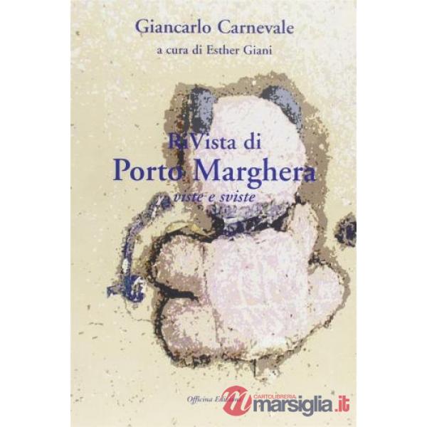 Rivista di Porto Marghera. Viste e riviste