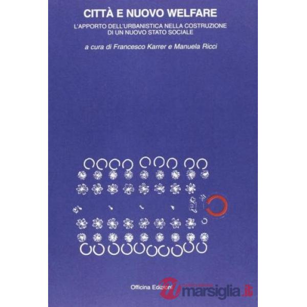 Città e nuovo welfare. L'apporto dell'urbanistica nella costruzione di un nuovo stato sociale