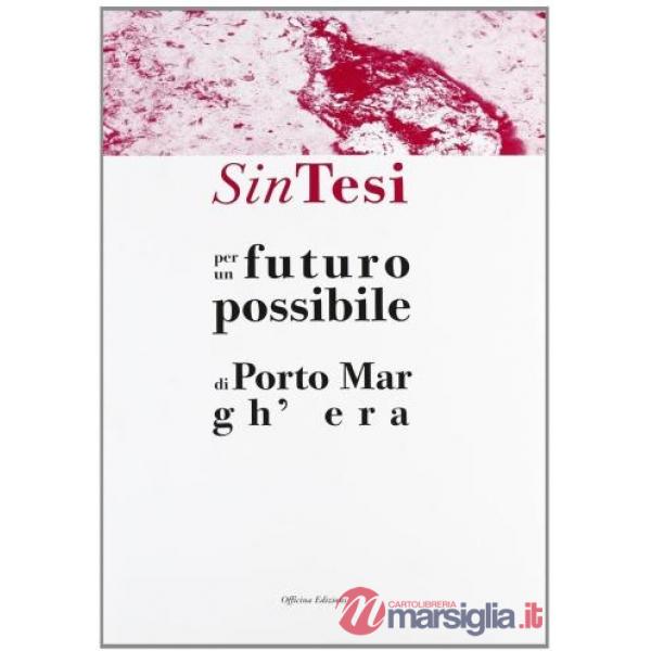 Sintesi per un futuro possibile di Porto Marghera