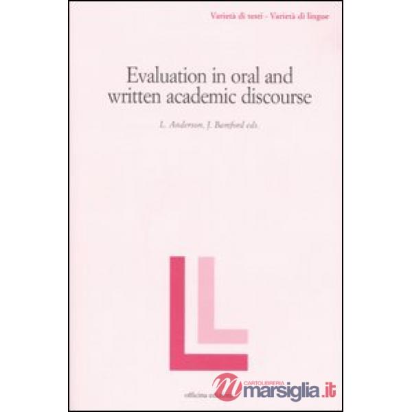 Evaluation in oral and written academic discourse