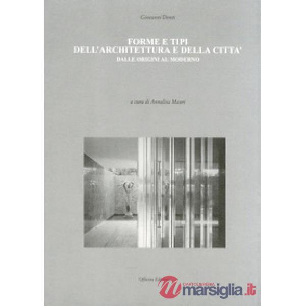Forme e tipi dell'architettura e della città dalle origini al moderno