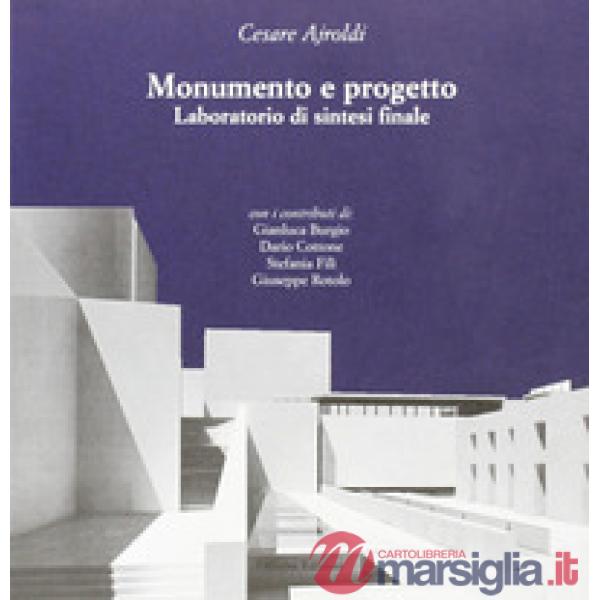 Monumento e progetto. Laboratorio di sintesi finale