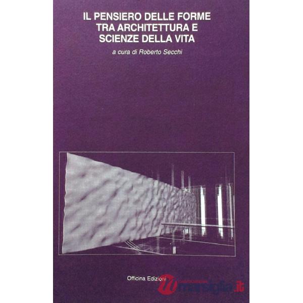 Pensiero delle forme tra architettura e scienze della vita (Il)