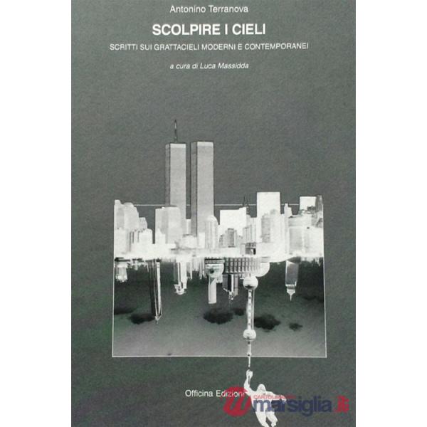 Scolpire i cieli. Scritti sui grattacieli moderni e contemporanei