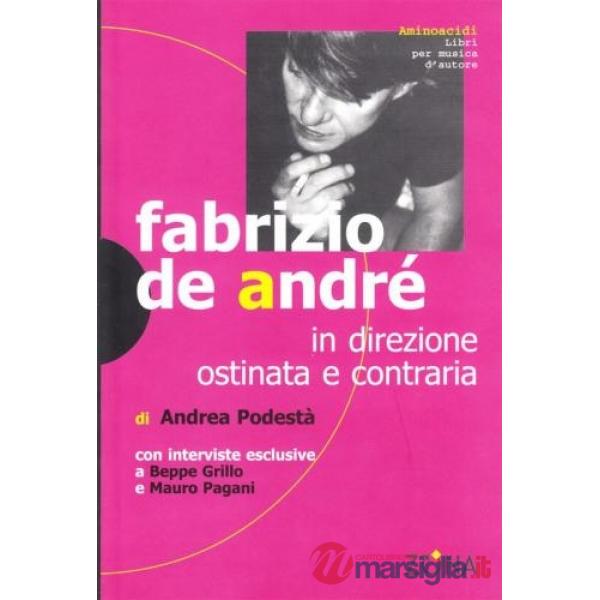 Fabrizio De André. In direzione ostinata e contraria