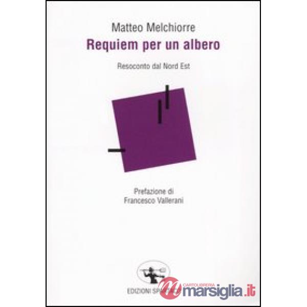 Requiem per un albero. Resoconto dal Nord Est