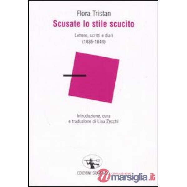 Scusate lo stile scucito. Lettere, scritti e diari (1835-1844)