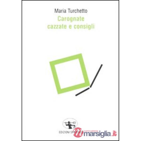 Carognate, cazzate e consigli